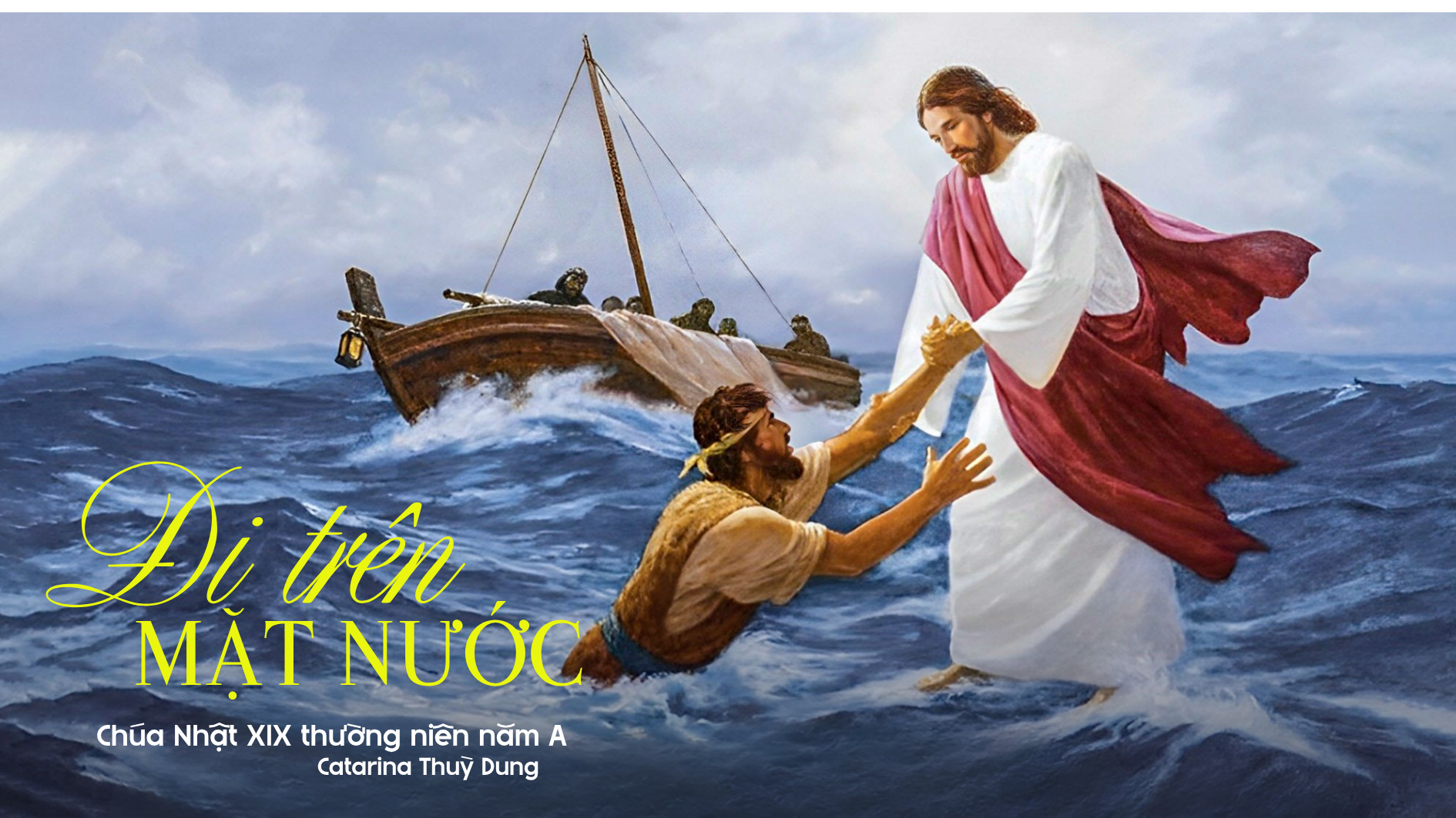 Đi trên mặt nước: Chúa Nhật XIX thường niên năm A (Sr. Thuỳ Dung)